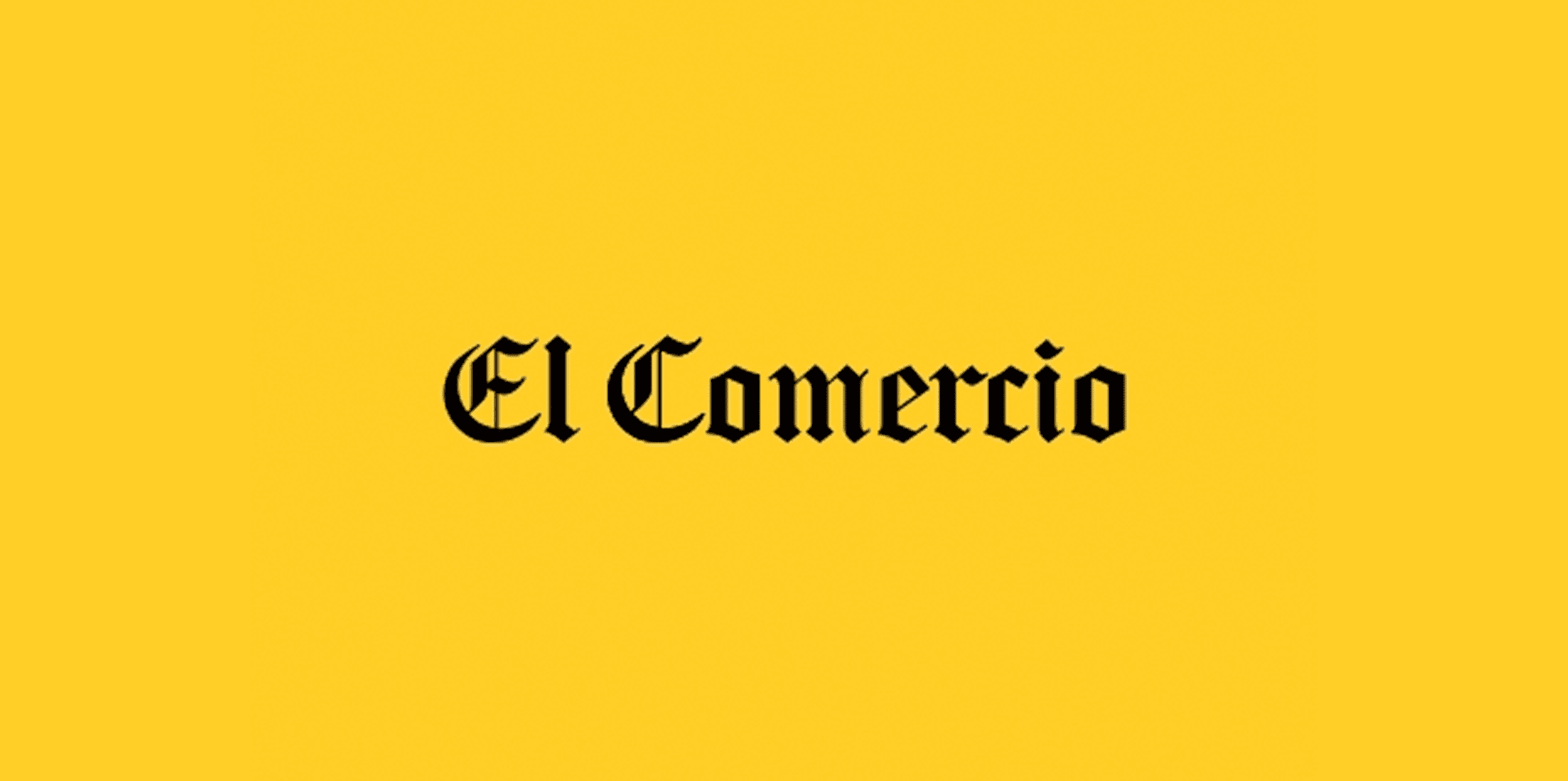 El Comercio – Perú, un motivo para creer, crear y crecer en Iberoamérica